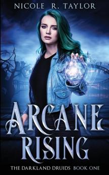 Arcane Rising: 1 (The Darkland Druids)