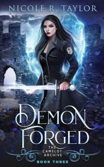 Demon Forged: 3 (The Camelot Archive)