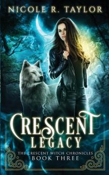 Crescent Legacy: 3 (The Crescent Witch Chronicles)