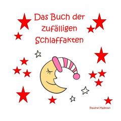 Das Buch Der Zufalligen Schlaffakten (Zufallswissen-Reihe) (German Edition)