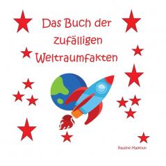 Das Buch Der Zufalligen Weltraumfakten (Zufallswissen-Reihe) (German Edition)
