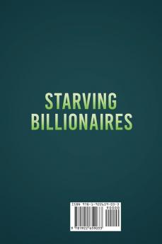 Starving Billionaires: The History of Inflation and HyperInflation: How Governments and People Battled the Last 10 Great Inflations: The History of ... People Battled the Last 10 Great Inflations