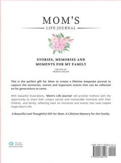 Mom's Life Journal: Stories Memories and Moments for My Family A Guided Memory Journal to Share Mom's Life