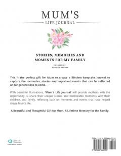 Mum's Life Journal: Stories Memories and Moments for My Family A Guided Memory Journal to Share Mum's Life