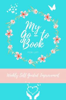 My Go To Book For Lift: Weekly Self Guided Improvement