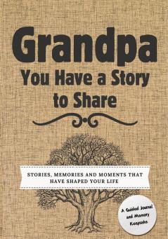 Grandpa You Have a Story to Share