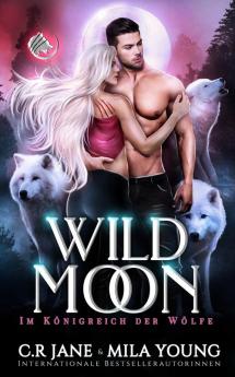 Wild Moon: 1 (Im Königreich Der Wölfe)