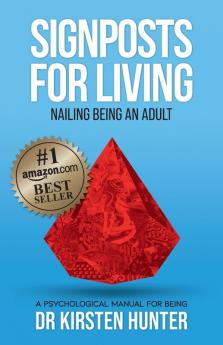 Signposts for Living Book 6 Nailing Being an Adult - Have the Skills: A Psychological Manual for Being