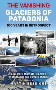 The Vanishing Glaciers of Patagonia