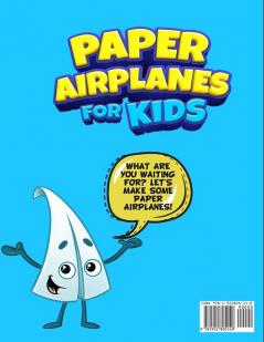 Paper Airplanes For Kids: 20 Amazing Paper Airplanes With Easy Step By Step Instructions And Illustrations!