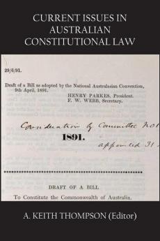 Current Issues in Australian Constitutional Law