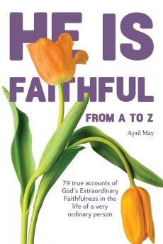 He is Faithful from A to Z