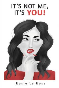 It's Not Me It's YOU!