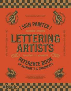 The Sign Painter and Lettering Artist's Reference Book of Alphabets and Ornaments