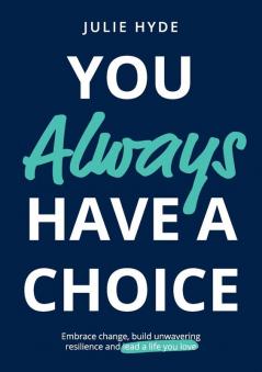 You Always Have A Choice