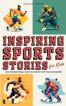 Inspiring Sports Stories For Kids - Fun Inspirational Facts & Stories For Young Readers