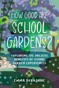 How Good are School Gardens?