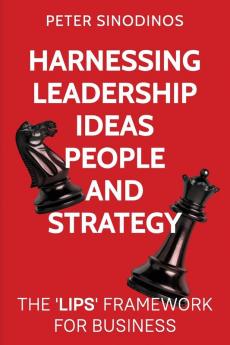 Harnessing Leadership Ideas People and Strategy
