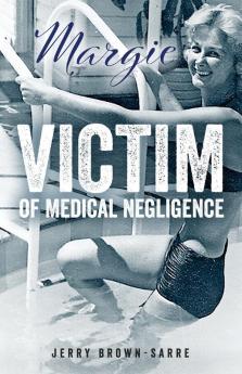 Margie: Victim of Medical Negligence