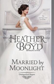 Married by Moonlight: 9 (Distinguished Rogues)