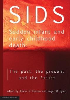 SIDS Sudden infant and early childhood death: The past the present and the future