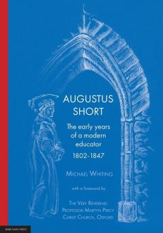 Augustus Short: The early years of a modern educator 1802-1847