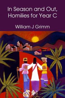 In Season and Out Homilies for Year C