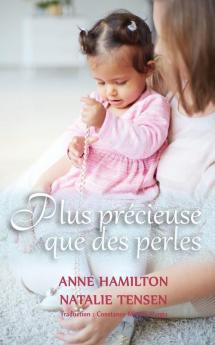 Plus précieuse que des perles: La bénédiction d'une mère et la faveur de Dieu envers les femmes