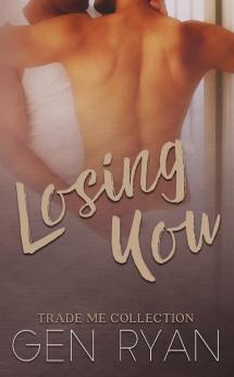 Losing You (Trade Me Collection)