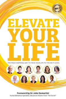 Elevate Your Life: The most inspiring way to take your life to the next level: 1 (Elevate Books)