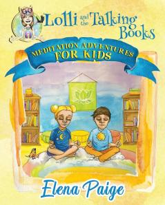 Lolli and the Talking Books: 3 (Meditation Adventures for Kids)