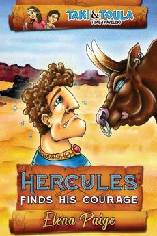 Hercules Finds His Courage: 1 (Taki and Toula Time Travelers)