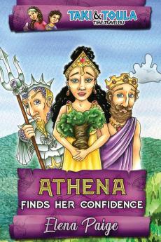 Athena Finds Her Confidence: 2 (Taki & Toula Time Travelers)