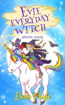 Special Magic: 3 (Evie Everyday Witch)