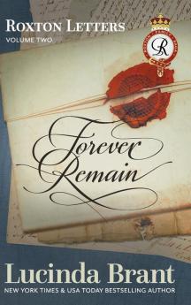 Forever Remain: Roxton Letters Volume Two:: A Companion to the Roxton Family Saga Books 4-6: 7