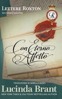 Con eterno affetto: Le lettere della famiglia Roxton secondo volume: A compendio dei primi tre libri della saga della famiglia Roxton: 7