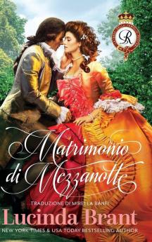 Matrimonio di Mezzanotte: Un Romanzo Storico Georgiano: 1 (La Saga Della Famiglia Roxton)