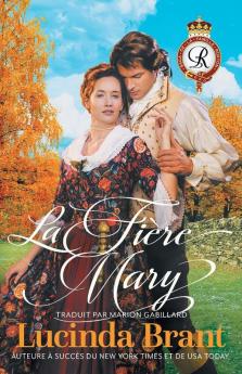 La Fière Mary: Une Romance Historique Georgienne (Saga De La Famille Roxton T. 4) (French Edition)