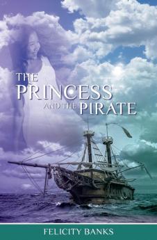 The Princess and the Pirate: 2 (Rahana Trilogy)