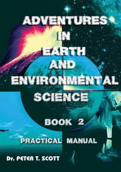 Adventures in Earth and Environmental Science Book 2: Practical Manual: 4