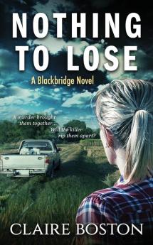 Nothing to Lose: 4 (Blackbridge)