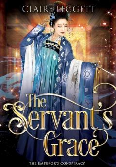 The Servant's Grace: 3 (The Emperor's Conspiracy)