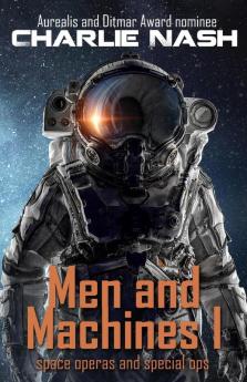 Men and Machines: space operas and special ops