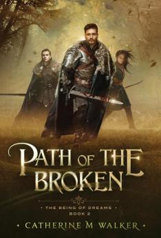 Path Of The Broken: 2 (Being of Dreams)