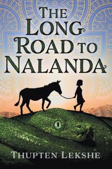 The Long Road to Nalanda: 1 (Nalanda Trilogy)