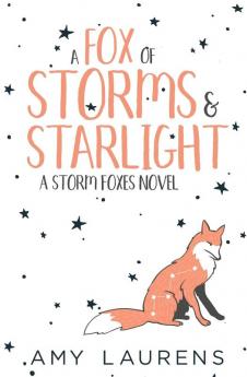 A Fox Of Storms And Starlight: 1 (Storm Foxes)