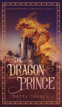 The Dragon Prince: 5 (Ghostspeaker Chronicles)