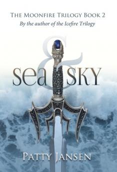 Sea & Sky: 2 (Moonfire Trilogy)