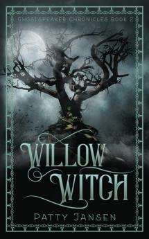 Willow Witch: 2 (Ghostspeaker Chronicles)