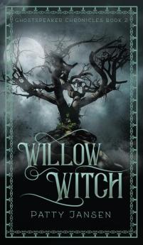 Willow Witch: 2 (Ghostspeaker Chronicles)